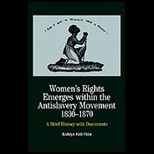 Womens Rights Emerges Within The Anti Slavery Movement, 1830   1870