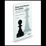 Power and Influence for Lawyers How to Use It to Develop and Advance Your Career