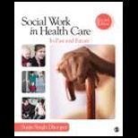 Social Work in Health Care Its Past and Future