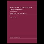 Law of International Organizations  Problems and Materials