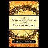 Passion of Christ and Purpose of Life