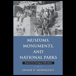 Museums, Monuments, and National Parks Toward a New Genealogy of Public History