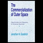 Commercialization of Outer Space  Opportunities and Obstacles for American Business