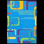 Contemporary Approach to Substance Abuse and Addiction Counseling A Counselors Guide to Application and Understanding