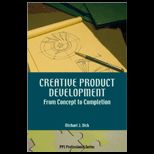 Creative Product Development  From Concept to Completion