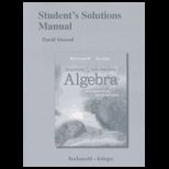 Beginning and Intermediate Algebra with Applications and Visualization   Student Solution Manual
