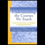 Understanding Course We Teach  Local Perspectives on English Language Teaching