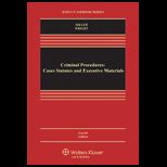 Criminal Procedures  Cases, Statutes, and Executive Materials
