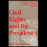 Civil Rights and the Presidency  Race and Gender in American Politics, 1960 1972