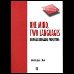 One Mind, Two Languages  Bilingual Language Processing