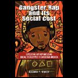 Gangster Rap and Its Social Cost  Exploiting Hip Hop and Using Racial Stereotypes to Entertain America
