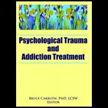 Psychological Trauma And Addiction Treatment