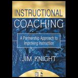 Instructional Coaching A Partnership Approach to Improving Instruction