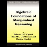 Algebraic Foundations of Many Valued Reasoning