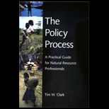 Policy Process  A Practical Guide for Natural Resources Professionals