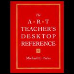 Art Teachers Desktop Reference