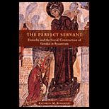Perfect Servant  Eunuchs and the Social Construction of Gender in Byzantium