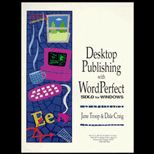 Desktop Publishing with WordPerfect 6.0 for Windows / With 3 Disk