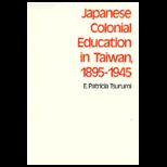 Japanese Colonial Education in Taiwan, 1895 1945