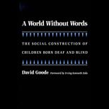 World Without Words  The Social Construction of Children Born Deaf and Blind