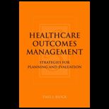 Healthcare Outcomes Management Strategies for Planning and Evaluation