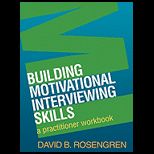 Building Motivational Interviewing Skills A Practitioner Workbook