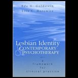 Lesbian Identity and Contemporary Psychotherapy A Framework for Clinical Practice