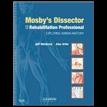 Mosbys Dissector for the Rehabilitation Professional Exploring Human Anatomy