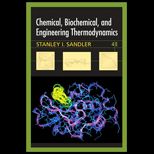Chemical, Biochemical, and Engineering Thermodynamics  With CD