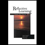 Reflective Learning  Theory and Practice