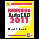 Beginning AutoCAD 2011 Exercises Workbook   With 2 Dvds