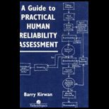Guide to Practical Human Reliability Assessment