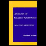 Modernization and Bureaucratic Authoritarianism  Studies in South American Politics