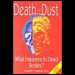 Death to Dust  What Happens to Dead Bodies?