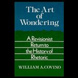 Art of Wondering  A Revisionist Return to the History of Rhetoric