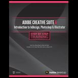 Adobe Creative Suite 6 Introduction to Indesign, Photoshop and Illustrator Step by Step Training