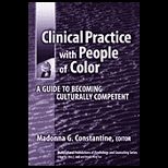 Clinical Practice With People of Color  Guide to Becoming Culturally Competent