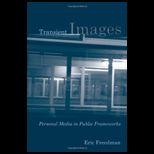 Transient Images Personal Media in Public Frameworks