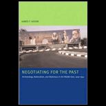 Negotiating for the Past Archaeology, Nationalism, and Diplomacy in the Middle East, 1919 1941