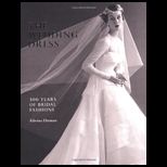 Wedding Dress 300 Years of Bridal Fashions