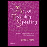 Art of Teaching Speaking  Research and Pedagogy for the ESL/EFL Classroom