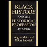 Black History and the Historical Profession, 1915 1980