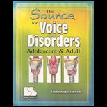 Source for Voice Disorders  Adolescent and Adult