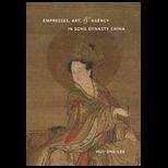 EMPRESSES, ART, & AGENCY IN SONG DYNAS