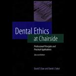 Dental Ethics at Chairside  Professional Principles and Practical Applications