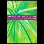 Values, Ethics and Healthcare