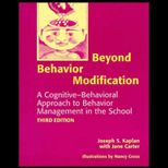 Beyond Behavior Modification  A Cognitive Behavioral Approach to Behavior Management in the School