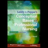 Leddy and Peppers Conceptual Bases of Professional Nursing