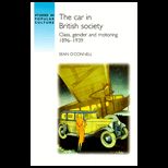 Car in British Society  Class, Gender, and Motoring, 1896 1939
