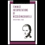 Feminist Interpretations of Niccolo Machiavelli